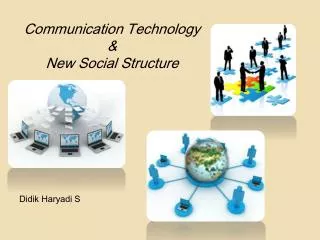 Communication Tech n ology &amp; New Social Structure