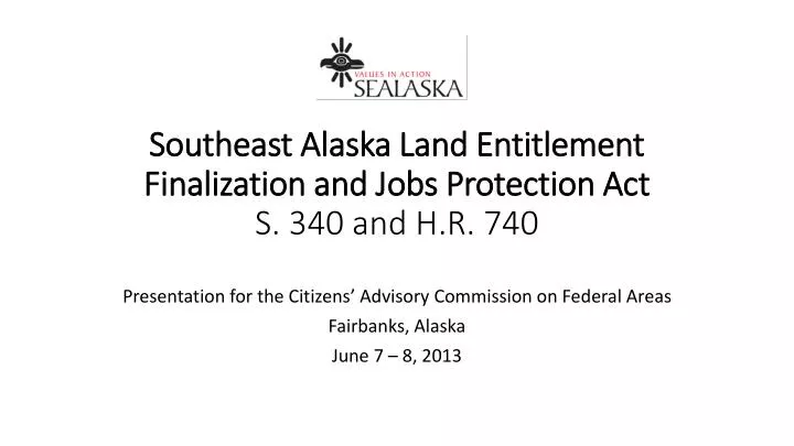 southeast alaska land entitlement finalization and jobs protection act s 340 and h r 740