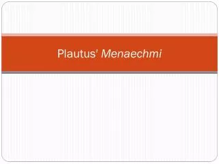 Plautus' Menaechmi