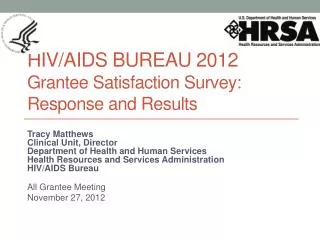 HIV/AIDS Bureau 2012 Grantee Satisfaction Survey: Response and Results