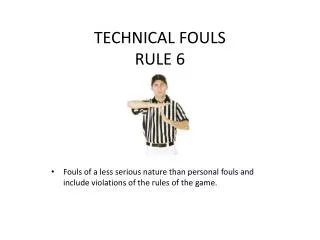 TECHNICAL FOULS RULE 6