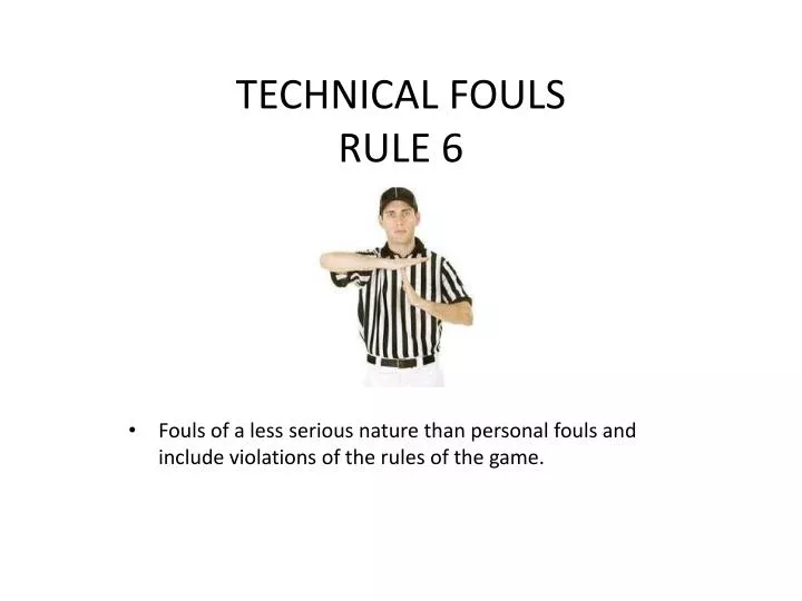 technical fouls rule 6