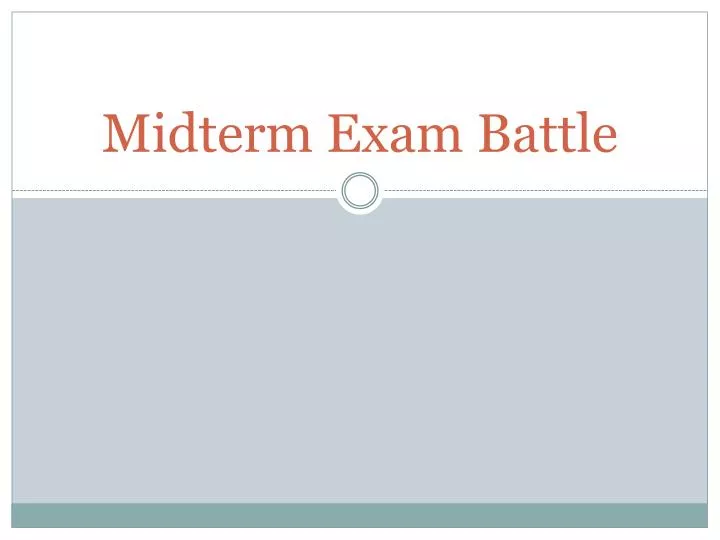 midterm exam battle