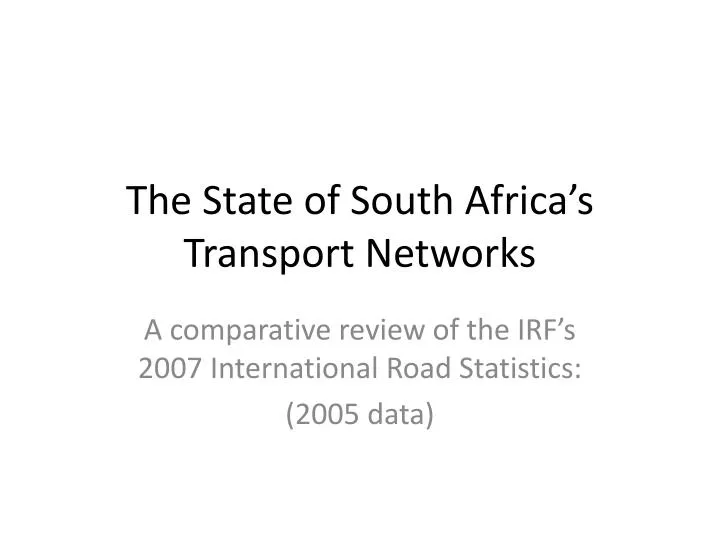 the state of south africa s transport networks