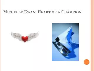 Michelle Kwan: Heart of a Champion
