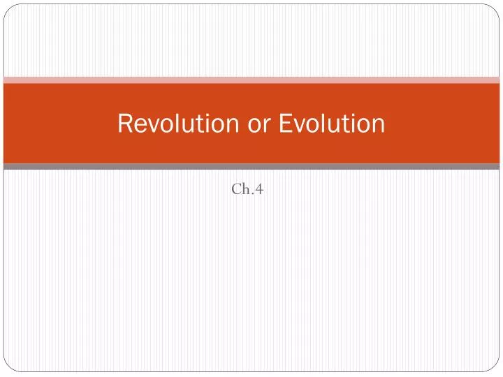revolution or evolution