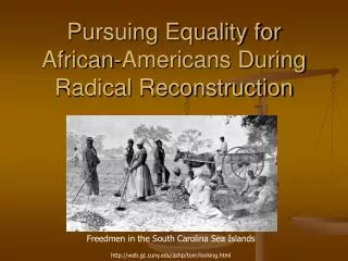 Pursuing Equality for African-Americans During Radical Reconstruction