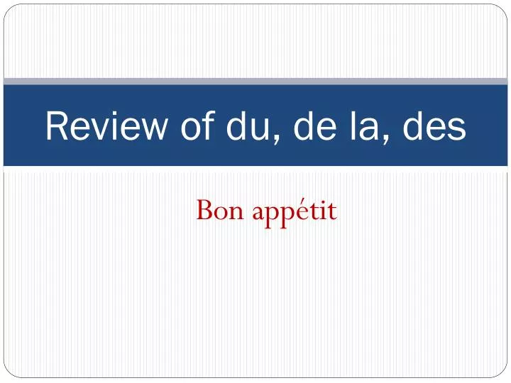 review of du de la des