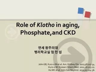 Role of Klotho in aging, Phosphate,and CKD