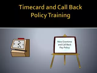 Timecard and Call Back Policy Training