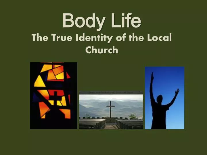 body life the true identity of the local church