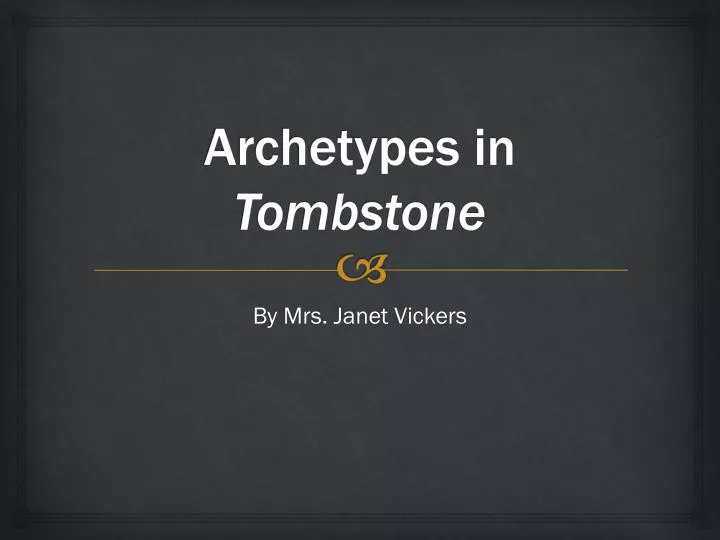 archetypes in tombstone