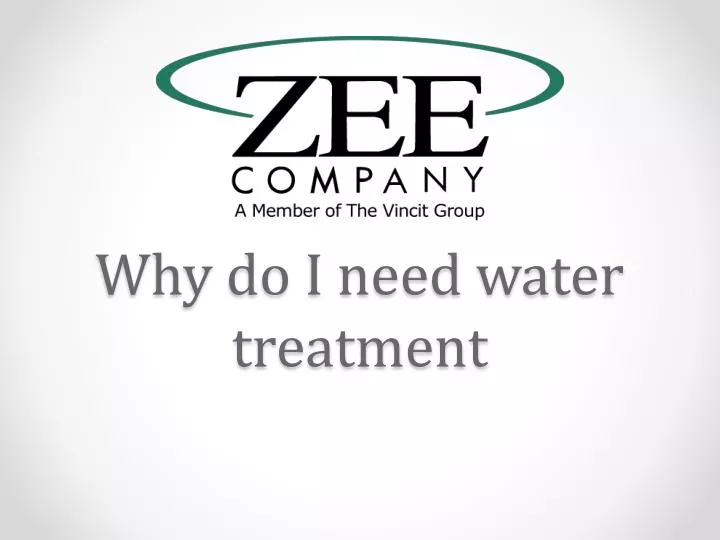why do i need water treatment