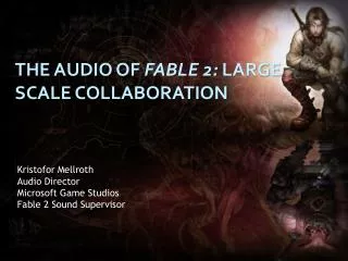 The Audio of Fable 2: Large scale collaboration