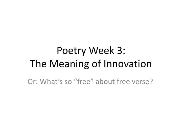 poetry week 3 the meaning of innovation