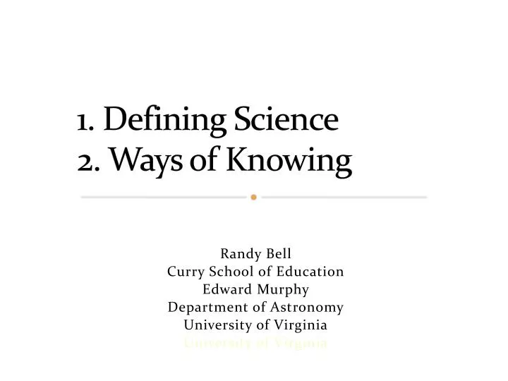 1 defining science 2 ways of knowing
