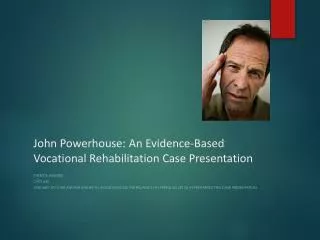 John Powerhouse: An Evidence-Based Vocational Rehabilitation Case Presentation