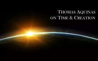 Thomas Aquinas on Time &amp; Creation