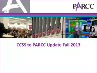 CCSS to PARCC Update Fall 2013