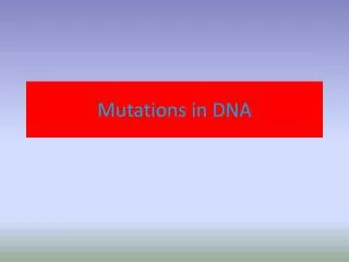 Mutations in DNA