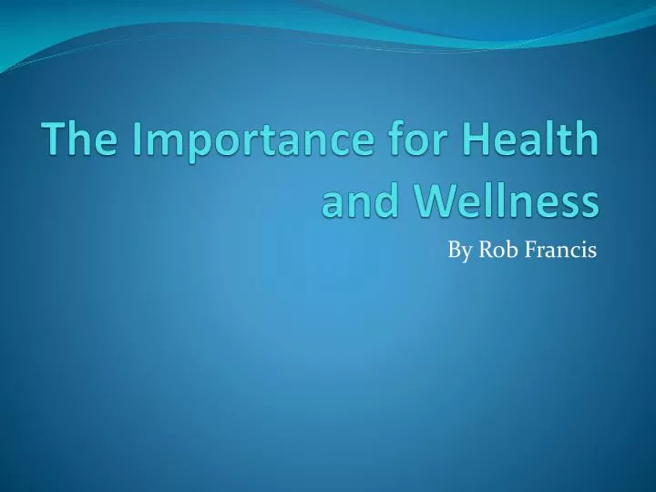 the importance for health and wellness