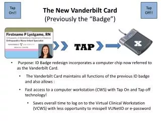 Purpose: ID Badge redesign incorporates a computer chip now referred to as the Vanderbilt Card.