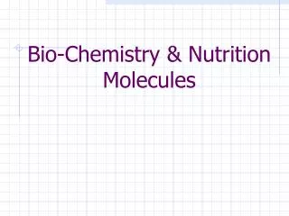 Bio-Chemistry &amp; Nutrition Molecules