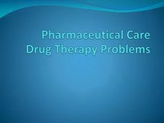 Pharmaceutical Care Drug Therapy Problems