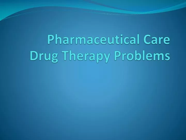pharmaceutical care drug therapy problems