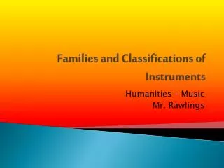 Families and Classifications of Instruments