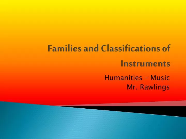 families and classifications of instruments