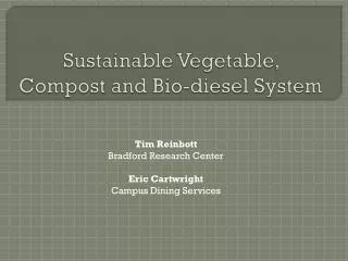 Sustainable Vegetable, Compost and Bio-diesel System