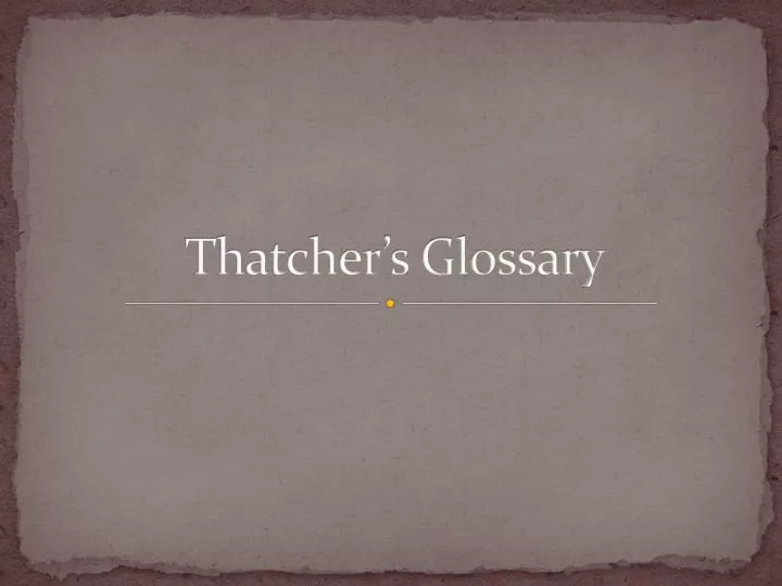 thatcher s glossary