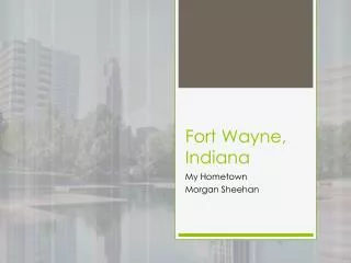 Fort Wayne, Indiana