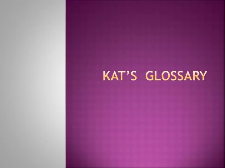 kat s glossary