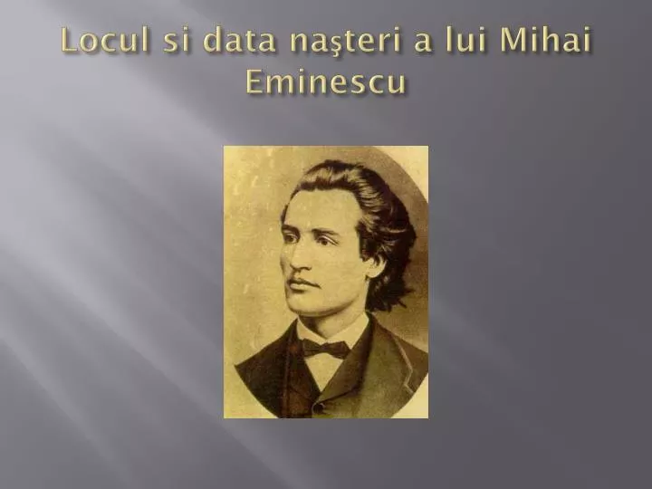 locul si data na teri a lui mihai eminescu