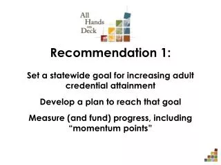 Recommendation 1: Set a statewide goal for increasing adult credential attainment