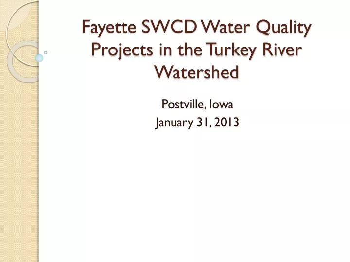 fayette swcd water quality projects in the turkey river watershed