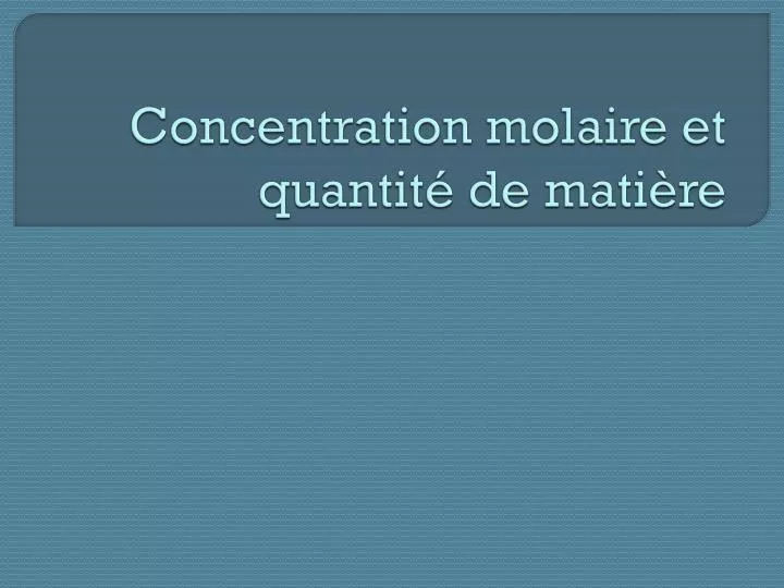 concentration molaire et quantit de mati re