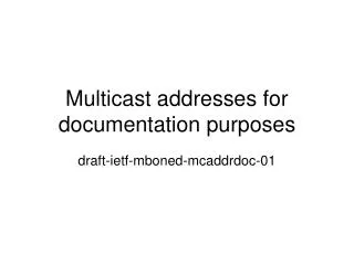 Multicast addresses for documentation purposes