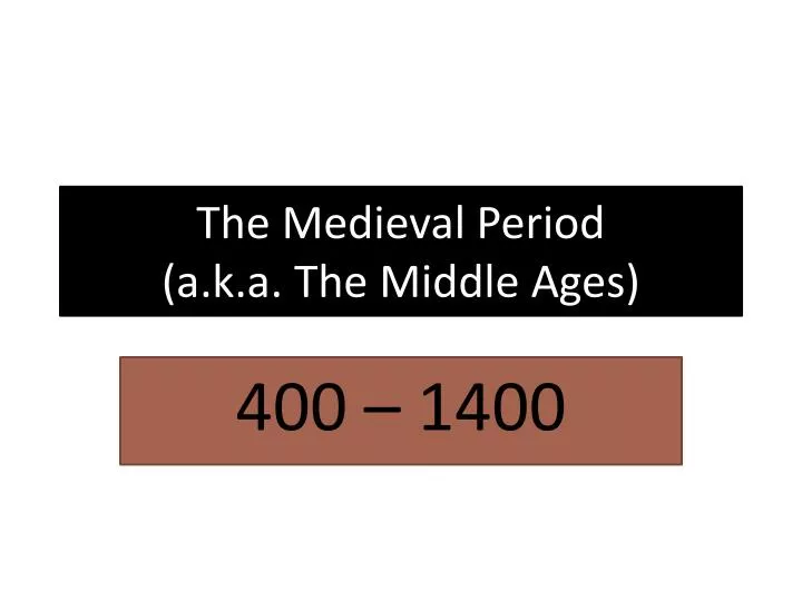 the medieval period a k a the middle ages