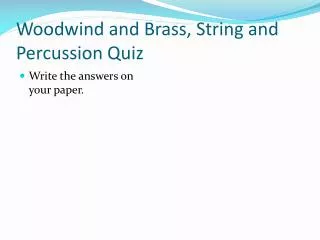 Woodwind and Brass, String and Percussion Quiz
