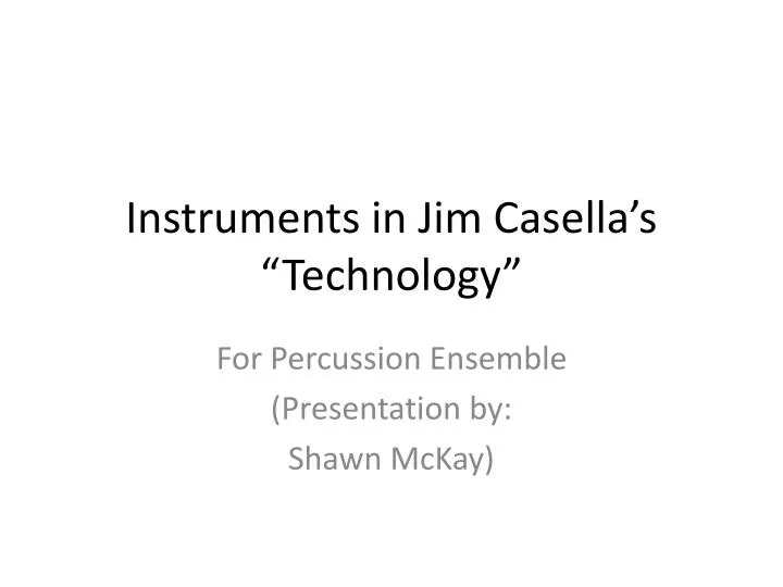 instruments in jim casella s technology