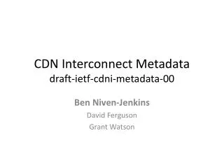 CDN Interconnect Metadata draft- ietf -cdni-metadata-00