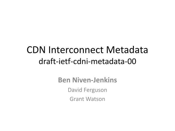cdn interconnect metadata draft ietf cdni metadata 00