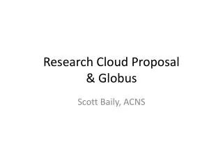 Research Cloud Proposal &amp; Globus