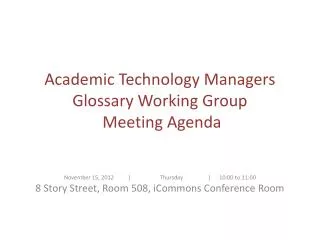Academic Technology Managers Glossary Working Group Meeting Agenda