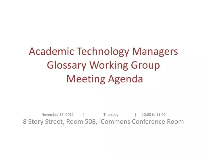 academic technology managers glossary working group meeting agenda