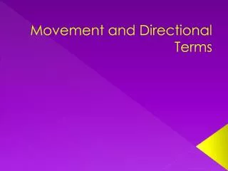 Movement and Directional Terms