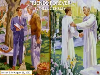 FRIENDS FOREVER (1 THESS . 2:13-3:13)
